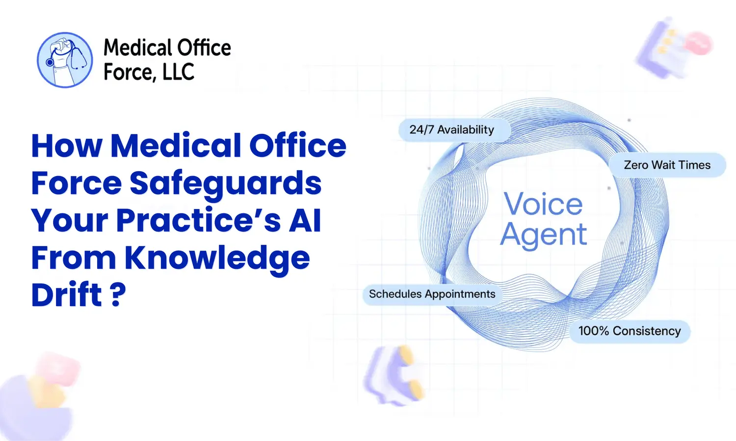 How Medical Office Force Safeguards Your Practice’s AI From Knowledge Drift