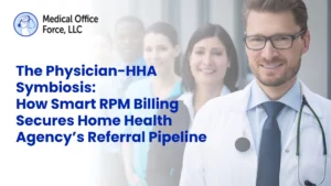 The Physician-HHA Symbiosis: How Smart RPM Billing Secures Home Health Agency’s Referral Pipeline