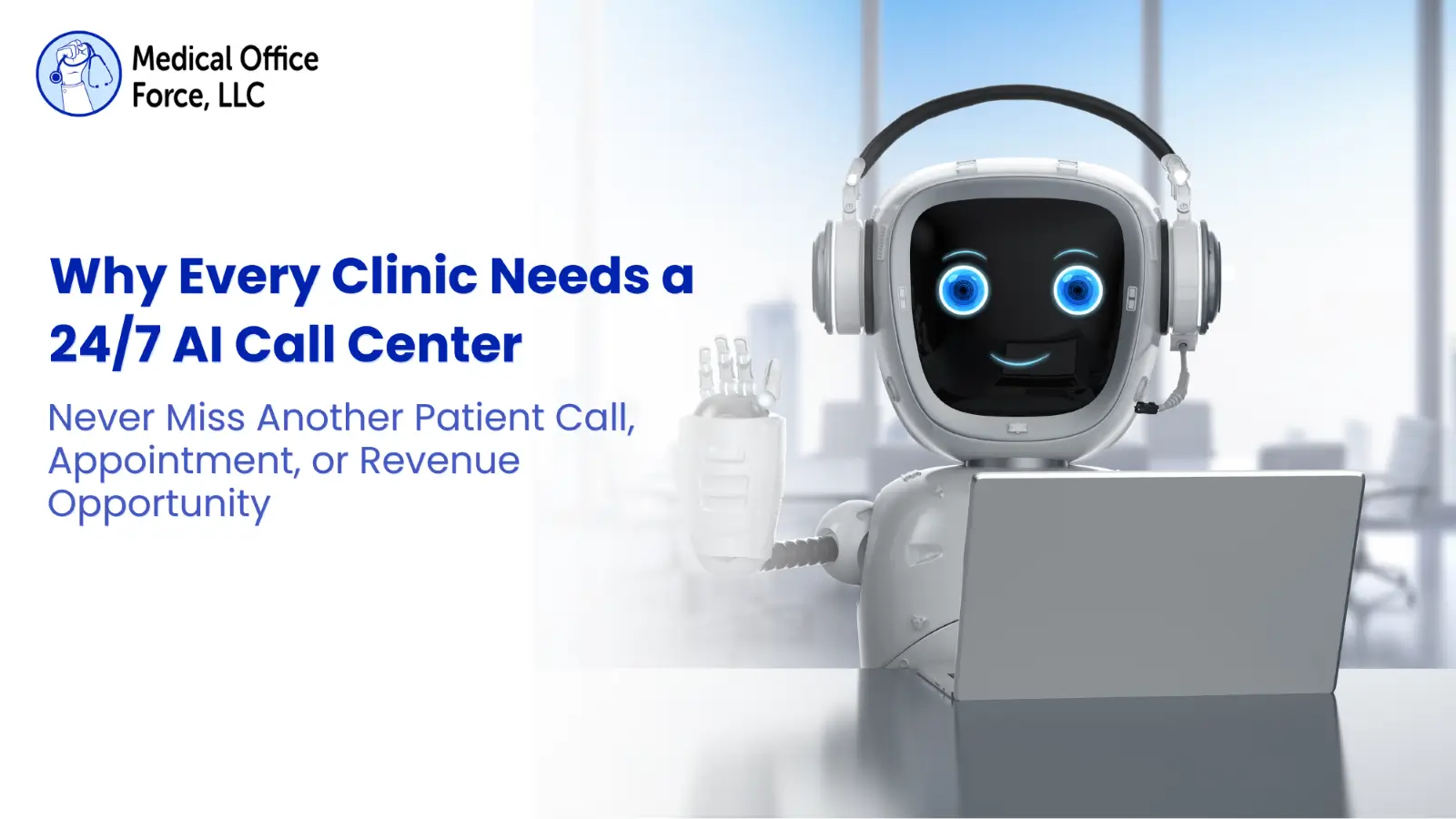 Friendly AI robot wearing a headset at a desk with a laptop, illustrating 24/7 AI call center solutions for medical clinics by Medical Office Force.