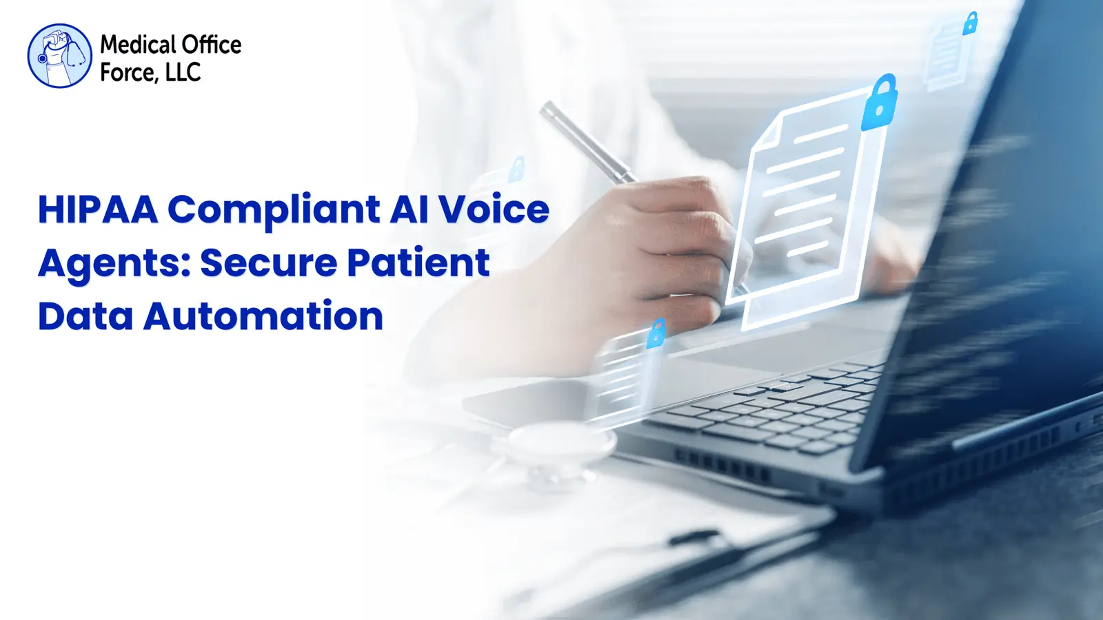 Medical Office Force featured image showing a healthcare professional working on a laptop with secure digital lock icons and the text "HIPAA Compliant AI Voice Agents: Secure Patient Data Automation".