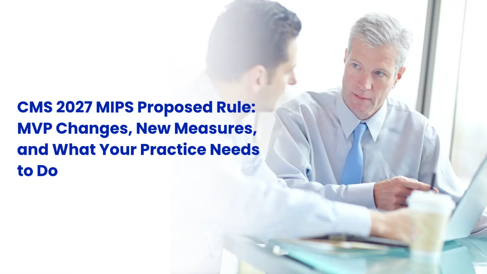 Practicing Rules CMS 2027 MIPS Proposed Rule: MVPs, Core Measures & Steps